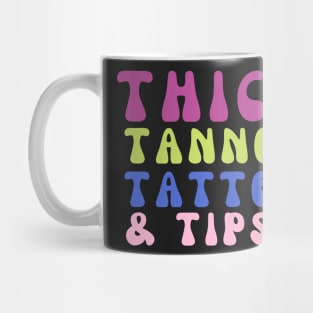 thick tanned tatted and tipsy Mug